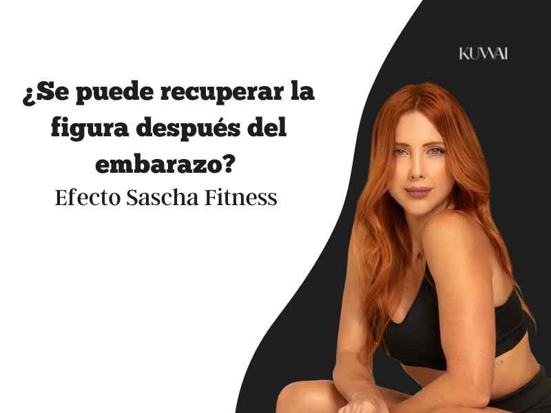 recuperar el cuerpo como sascha fitness